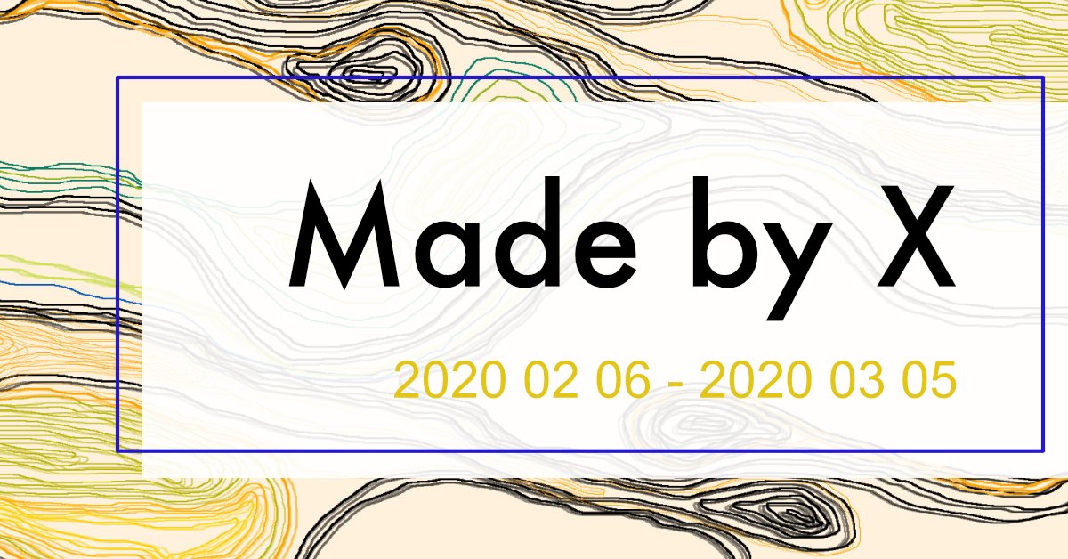 3rd Anniversary Exhibition "Made by X"