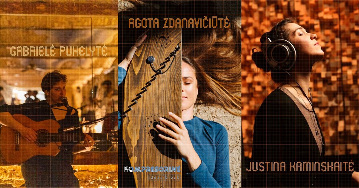 Agota Zdanavičiūtė | Gabrielė Pukelytė | Justina Kaminskaitė