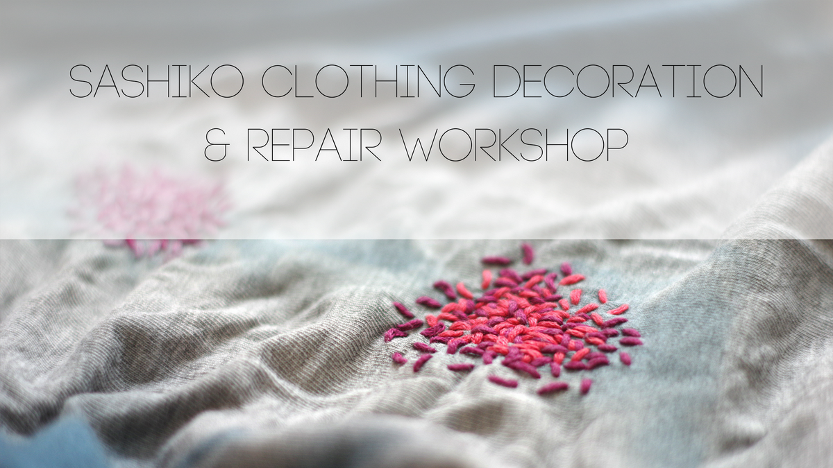 Sashiko clothing decoration & repair workshop, 18th of February, 17.00
