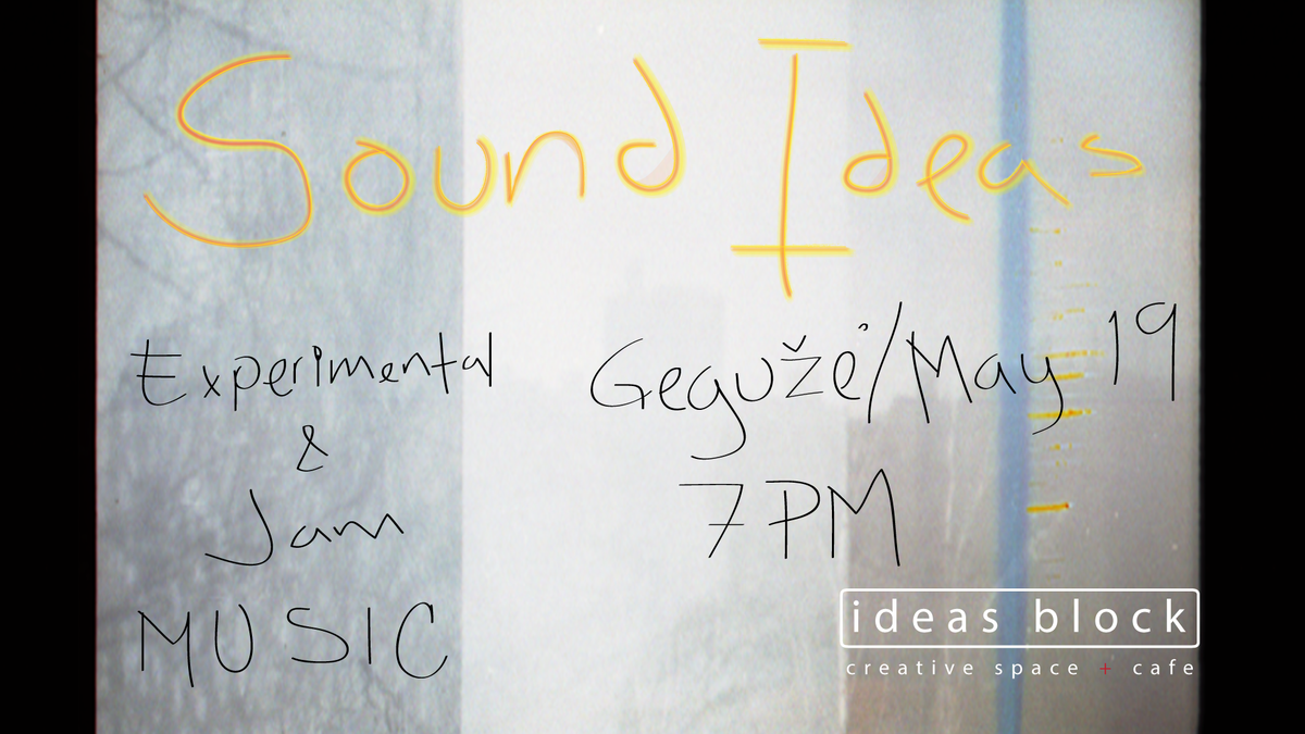 Sound Ideas - experimental music performance, Friday 19th of May