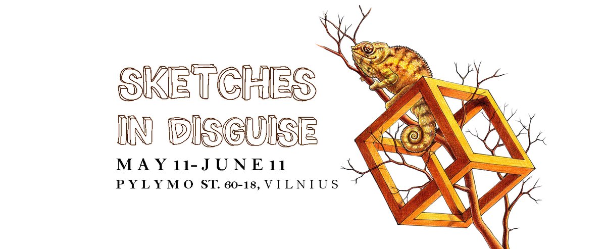 Sketches in Disguise by Monika Jasnauskaitė, May 11 – June 11