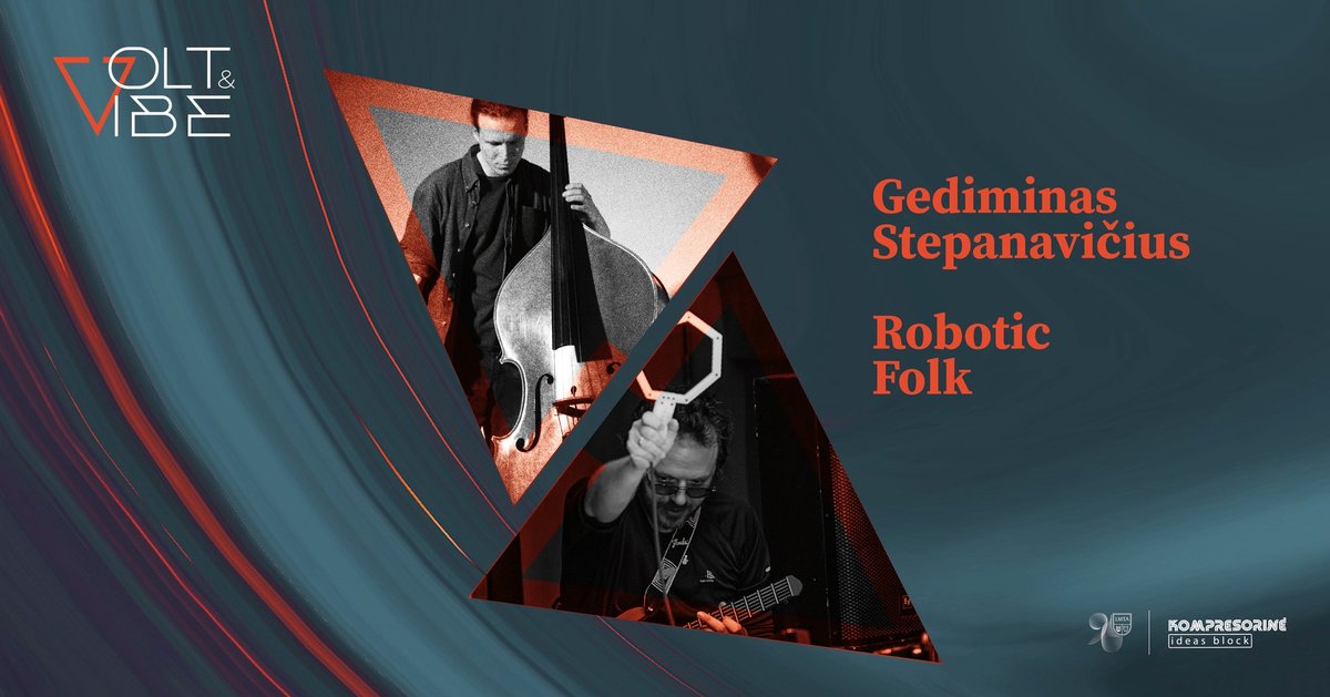 Volt & Vibe | Robotic Folk (Jonas Jurkūnas), Gediminas Stepanavičius
