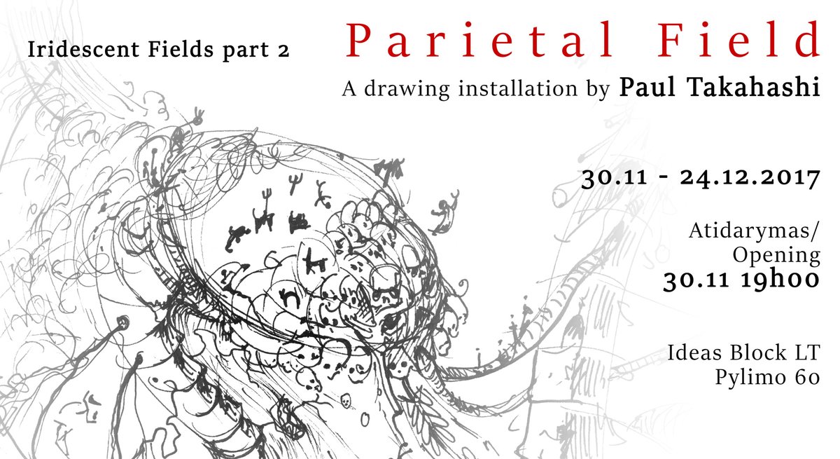 Parietal Field Exhibition opening by Paul Takahashi, 30th of November, 19.00