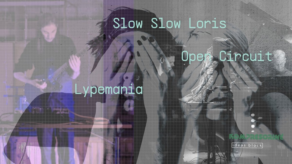SLOW SLOW LORIS [US/DE] || OPEN CIRCUIT || LYPEMANIA