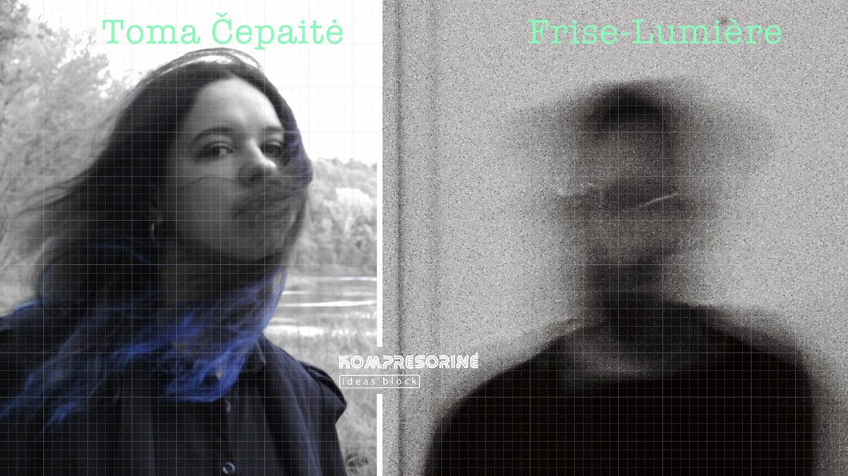 Toma Čepaitė + Frise Lumière